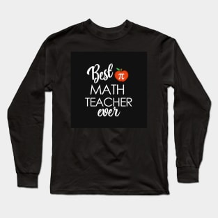 Best Math Teacher Ever with Pi and Apple Sticker Long Sleeve T-Shirt